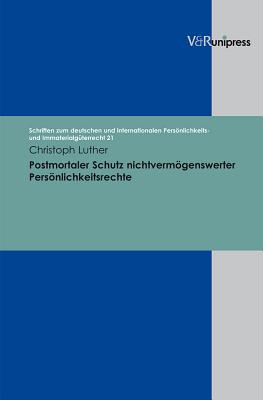 Postmortaler Schutz nichtvermogenswerter Personlichkeitsrechte