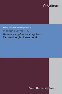 Neuere europaische Vorgaben fur den Energiebinnenmarkt