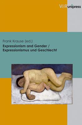 Expressionism and Gender/Expressionismus und Geschlecht