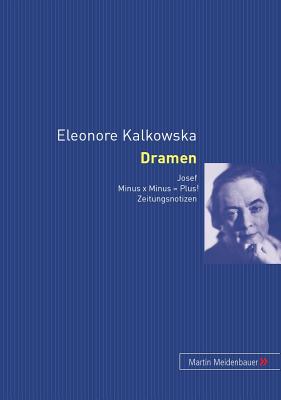 Eleonore Kalkowska. Dramen