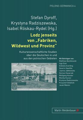 Lodz Jenseits Von Fabriken, Wildwest Und Provinz
