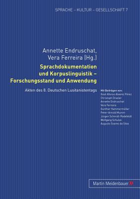 Sprachdokumentation und Korpuslinguistik - Forschungsstand und Anwendung; Akten des 8. Deutschen Lusitanistentags