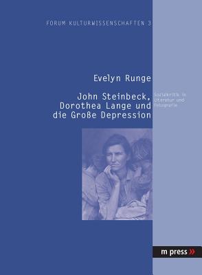 John Steinbeck, Dorothea Lange Und Die Grosse Depression