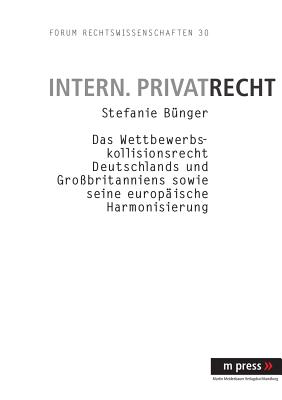 Das Wettbewerbskollisionsrecht Deutschlands Und Grossbritanniens Sowie Seine Europaeische Harmonisierung