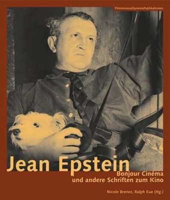 Jean Epstein - Bonjour cinema und andere Schriften zum Kino