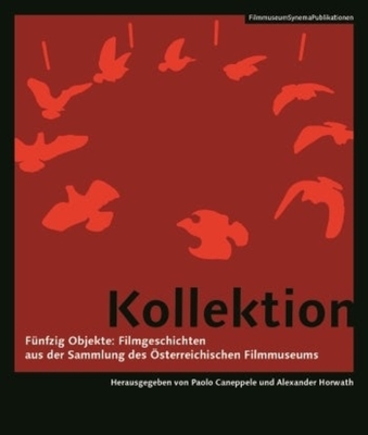 Kollektion - Funfzig Objekte: Filmgeschichten aus Objekte: Filmgeschichten aus der SammlungA  des (German-language Edition)