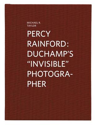 Percy Rainford: Duchamp's "invisible" Photographer