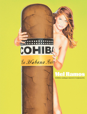 Mel Ramos: The Definitive Catalogue Raisonne of Original Prints