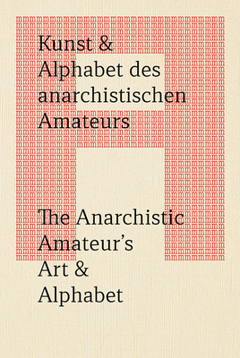 The Anarchistic Amateur's Art & Alphabet