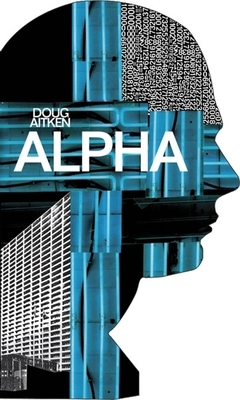 Doug Aitken - Alpha