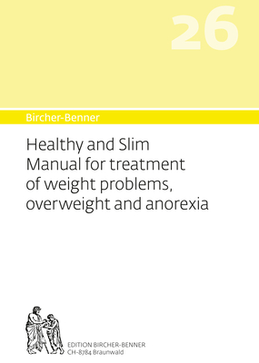 Bircher-Benner 26 Manual Vol.26 Healthy and Slim Manual for Treatment of Weight Problems, Overweight and Anorexia