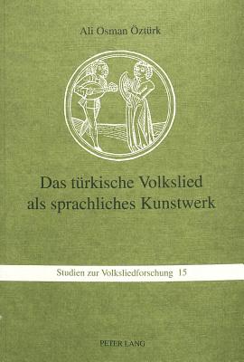 Das tuerkische Volkslied als sprachliches Kunstwerk