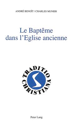 Le Bapteme Dans l'Eglise Ancienne