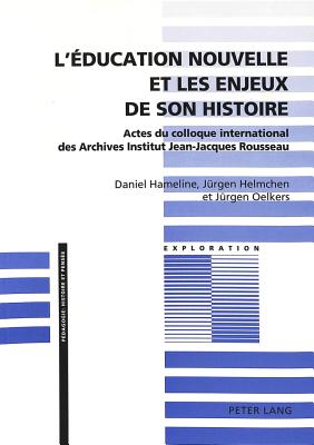 L'education nouvelle et les enjeux de son histoire