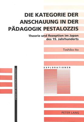 Die Kategorie der Anschauung in der Paedagogik Pestalozzis