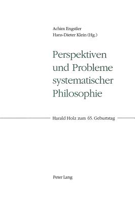 Perspektiven Und Probleme Systematischer Philosophie