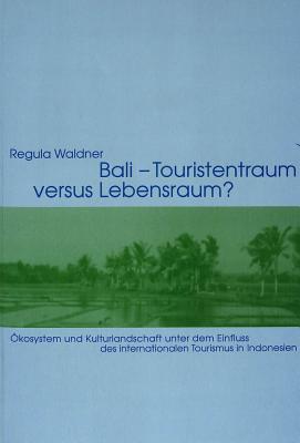 Bali - Touristentraum versus Lebensraum?