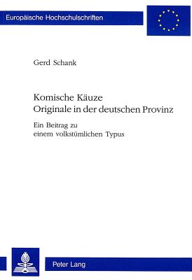 Komische Kaeuze- Originale in der deutschen Provinz