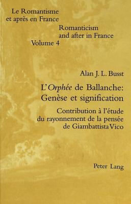 L'Orphee de Ballanche: Genese et signification