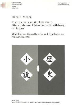 Fiktion versus Wirklichkeit: Die moderne historische Erzaehlung in Japan