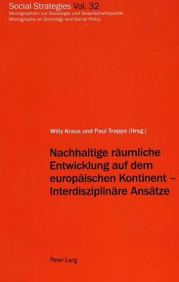 Nachhaltige raeumliche Entwicklung auf dem europaeischen Kontinent - Interdisziplinaere Ansaetze