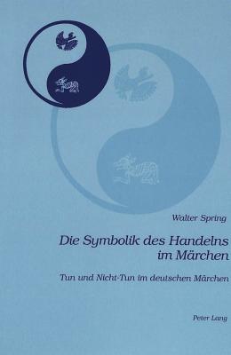 Die Symbolik Des Handelns Im Maerchen