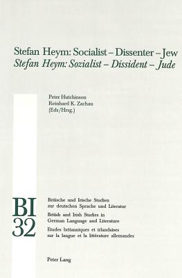 Stefan Heym: Socialist – Dissenter – Jew- Stefan Heym: Sozialist – Dissident – Jude