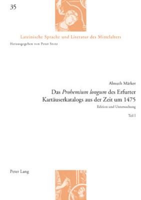 Das "Prohemium Longum" Des Erfurter Kartaeuserkatalogs Aus Der Zeit Um 1475