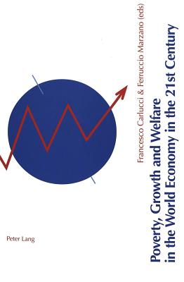 Poverty, Growth, and Welfare in the World Economy in the 21st Century