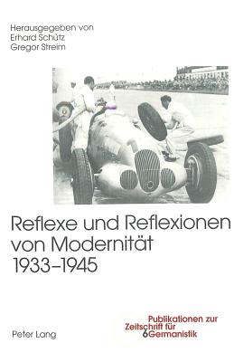 Reflexe und Reflexionen von Modernitaet 1933-1945