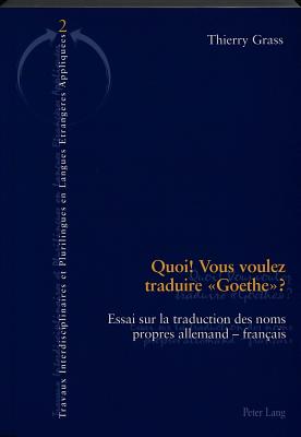 Quoi! Vous voulez traduire «Goethe»?
