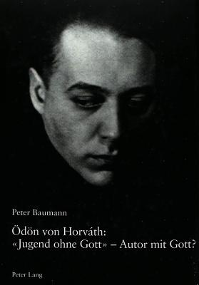 Oedoen Von Horvath: "Jugend Ohne Gott" - Autor Mit Gott?