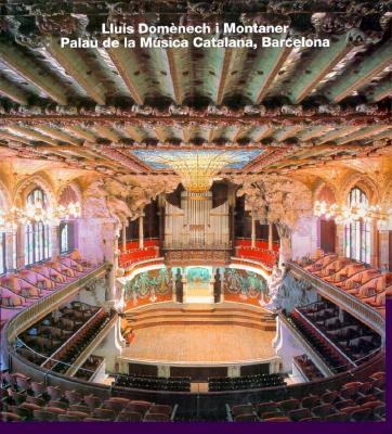 Lluis Domenech i Montaner, Palau de la Musica Catalana, Barcelona (Opus 8)