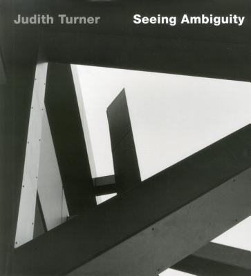 Judith Turner: Seeing Ambiguity