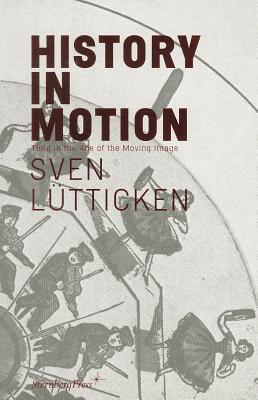 Sven Lutticken - History in Motion