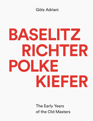 Baselitz, Richter, Polke, Kiefer