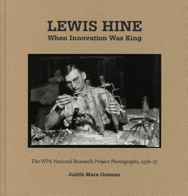 Lewis Hine: When Innovation Was King