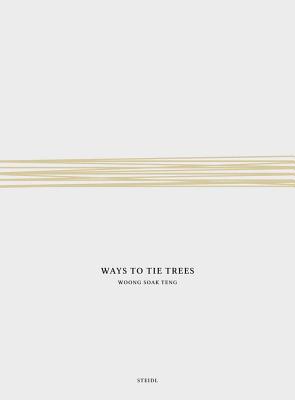 Woong Soak Teng: Ways to Tie Trees