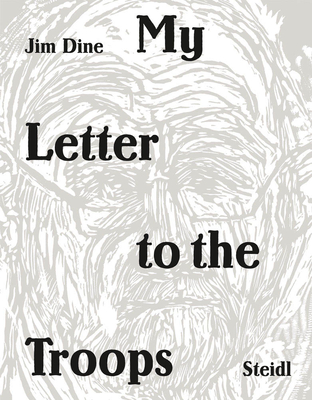 Jim Dine: My Letter to the Troops