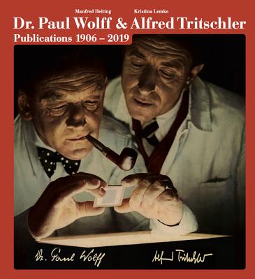 Dr. Paul Wolff & Alfred Tritschler. The Printed Images 1906 - 2019