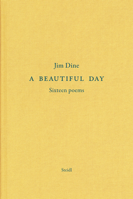 Jim Dine: A Beautiful Day