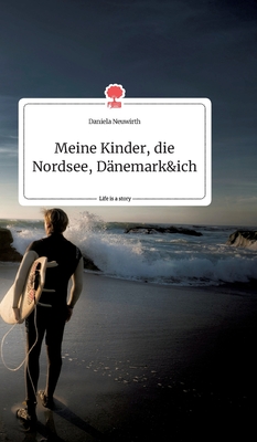 Meine Kinder, die Nordsee, Danemark und ich. Life is a Story - story.one