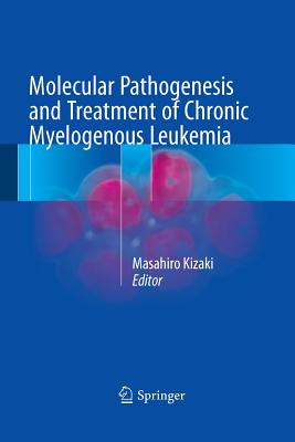 Molecular Pathogenesis and Treatment of Chronic Myelogenous Leukemia