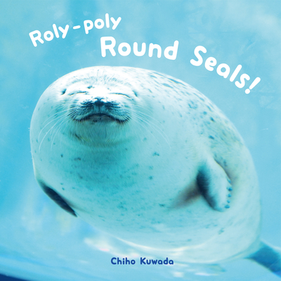 Roly-Poly Round Seals!