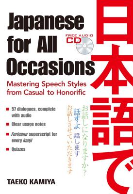 Japanese For All Occasions: Mastering Speech Styles From Casual To Honorific