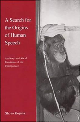 A Search for the Origins of Human Speech