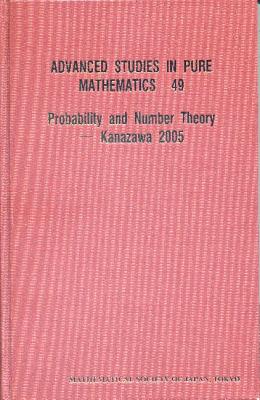 Probability And Number Theory -- Kanazawa 2005