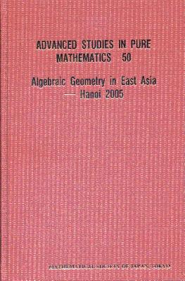 Algebraic Geometry In East Asia -- Hanoi 2005