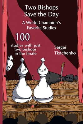 Two Bishops Save the Day: A World Champion's Favorite Studies