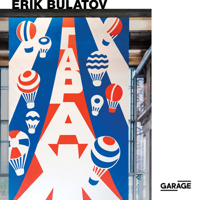 Erik Bulatov: Come to Garage!